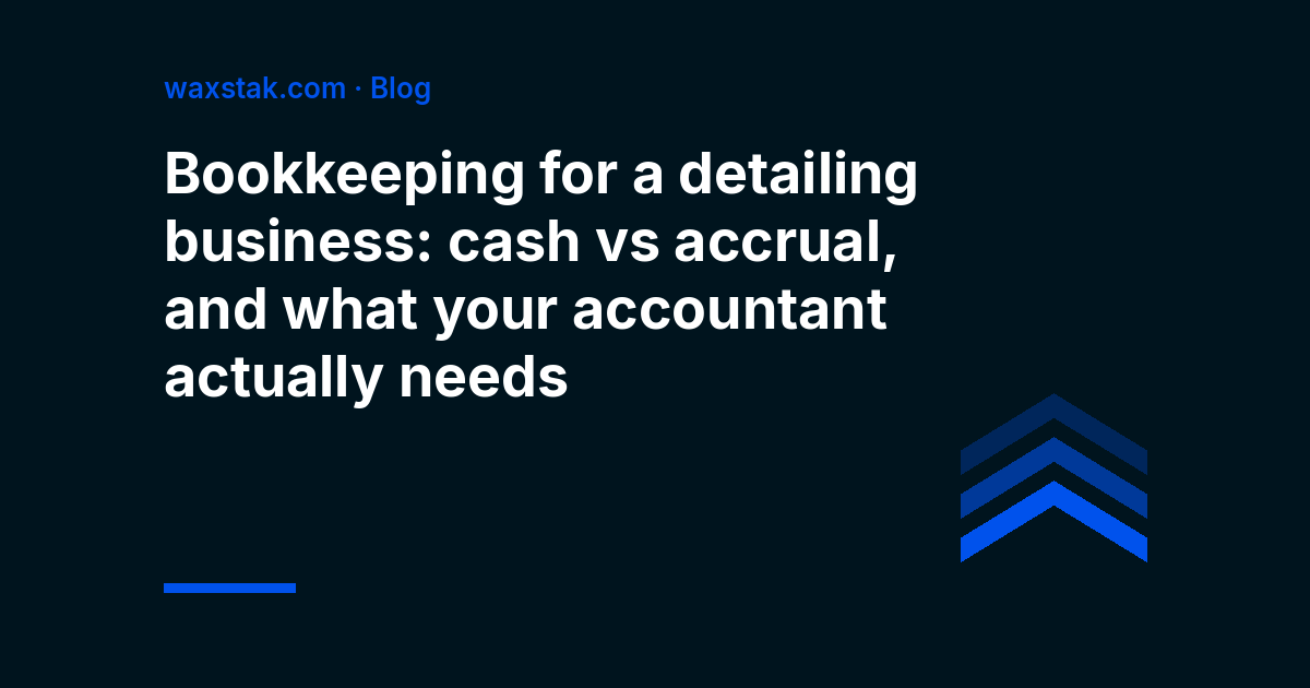 Article cover: bookkeeping for a detailing business, cash vs accrual and what your accountant needs