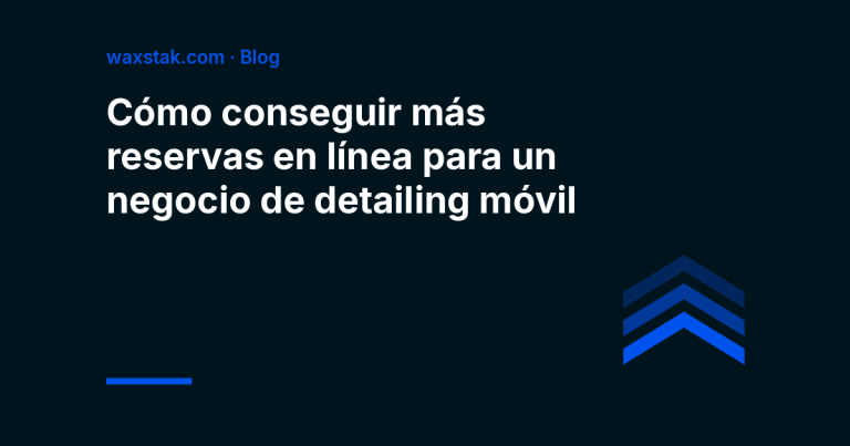 Portada del artículo: cómo conseguir más reservas en línea para un negocio de detailing móvil